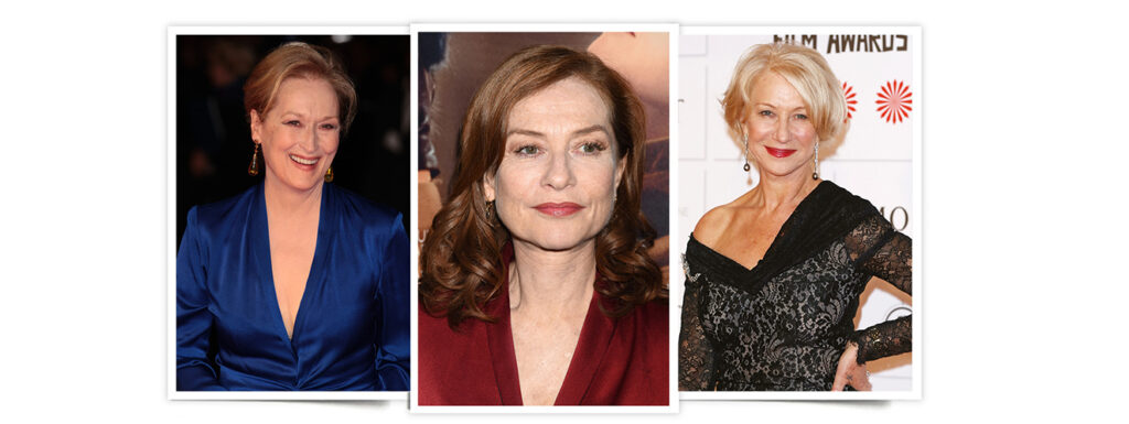 Meryl Streep, Isabelle Huppert, Hellen Mirren
